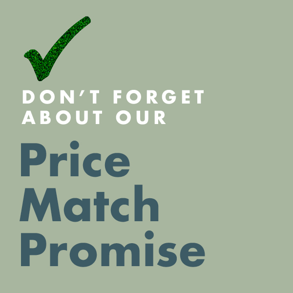 Don't forget about our price match promise